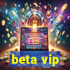 beta vip